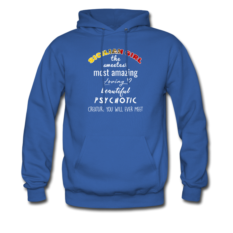 Sicilian Girl the sweetest psychotic creature Unisex Hoodie - royal blue