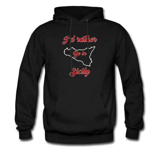 I'd rather be in Sicily Unisex Hoodie - black