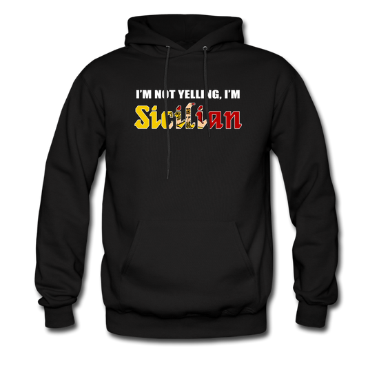 I'm not yelling I'm Sicilian Unisex Hoodie - black