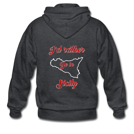 I'd rather be in Sicily Unisex ZIP Hoodie Gildan Heavy Blend Adult Zip Hoodie - deep heather