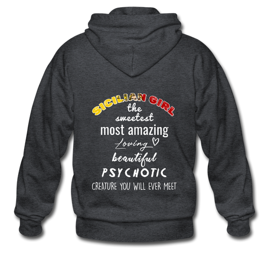 Sicilian Girl the sweetest psychotic creature Unisex ZIP Hoodie Gildan Heavy Blend Adult Zip Hoodie - deep heather