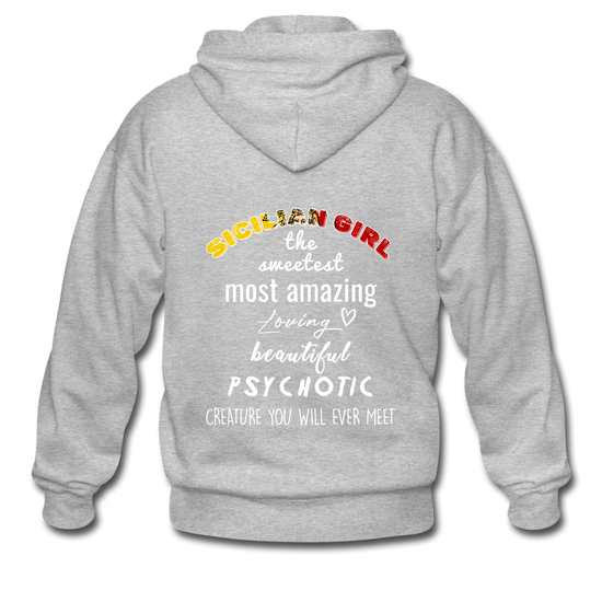 Sicilian Girl the sweetest psychotic creature Unisex ZIP Hoodie Gildan Heavy Blend Adult Zip Hoodie - heather gray