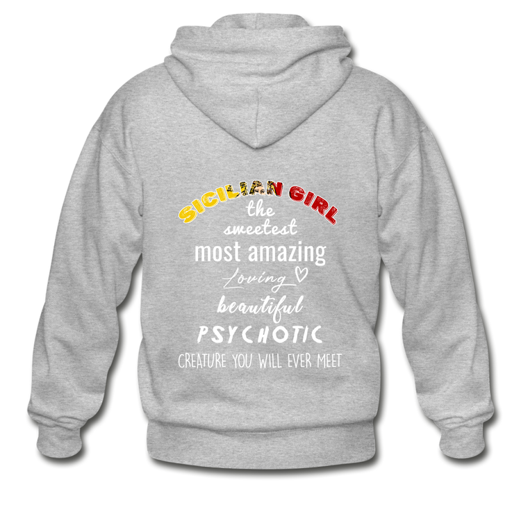 Sicilian Girl the sweetest psychotic creature Unisex ZIP Hoodie Gildan Heavy Blend Adult Zip Hoodie - heather gray