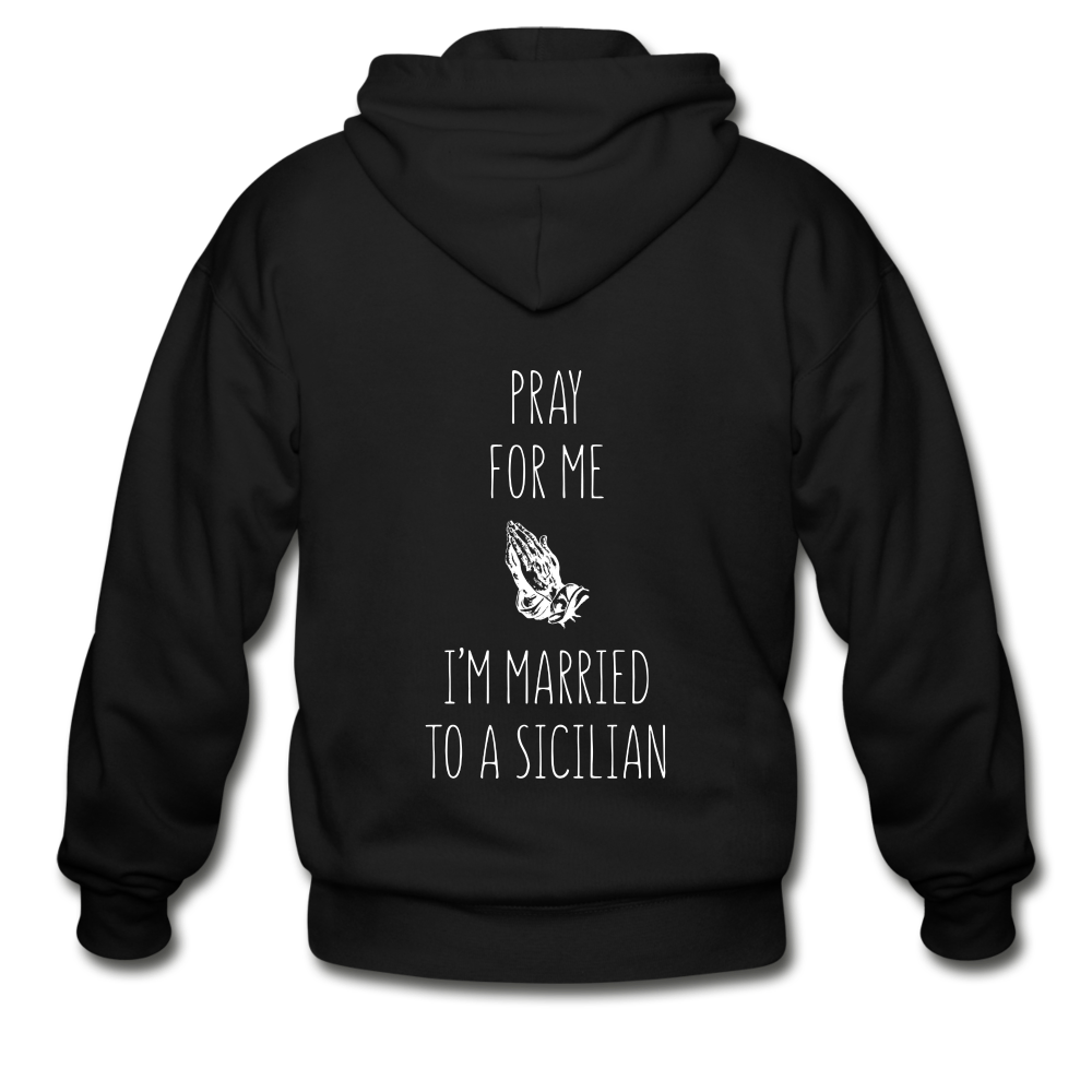 Pray for me I'm married to a Sicilian Unisex ZIP Hoodie Gildan Heavy Blend Adult Zip Hoodie - black