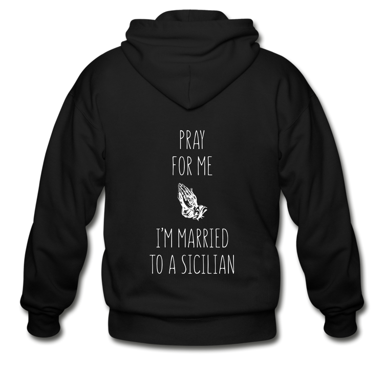 Pray for me I'm married to a Sicilian Unisex ZIP Hoodie Gildan Heavy Blend Adult Zip Hoodie - black