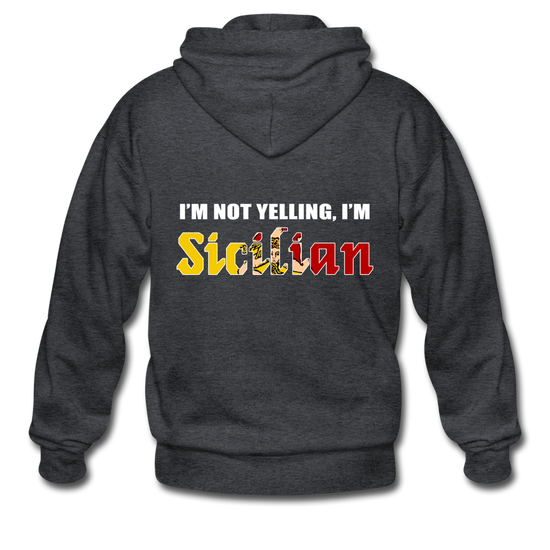 I'm not yelling I'm Sicilian Gildan Heavy Blend Adult Zip Hoodie - deep heather