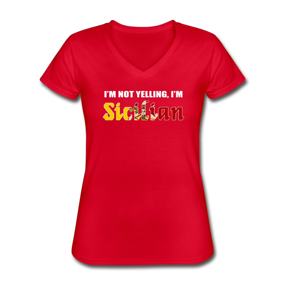 I'm not yelling I'm Sicilian Women's V-neck T-shirt - red