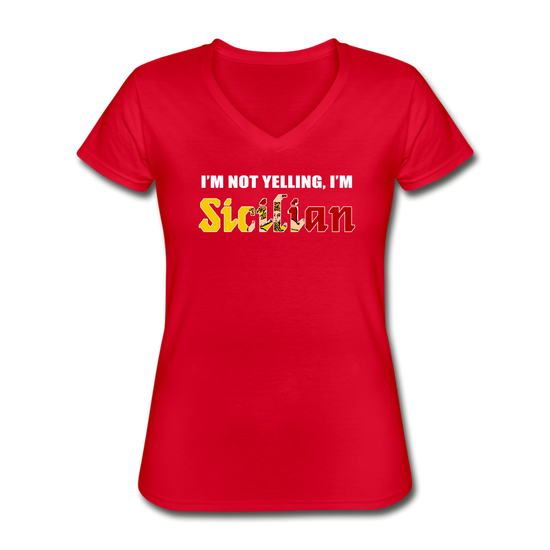 I'm not yelling I'm Sicilian Women's V-neck T-shirt - red