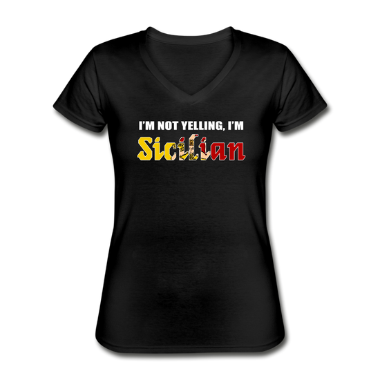 I'm not yelling I'm Sicilian Women's V-neck T-shirt - black