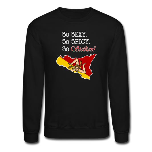 So sexy, So spicy, So Sicilian Crewneck Sweatshirt - black