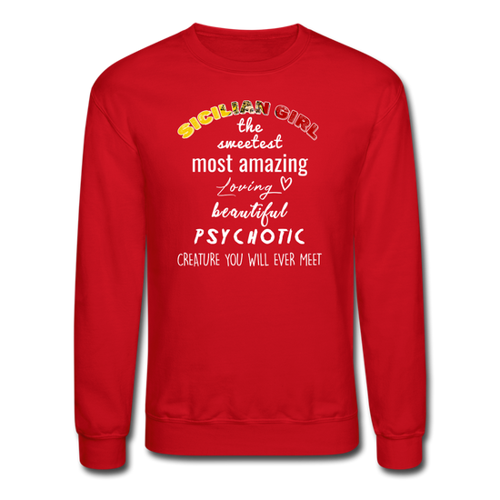 Sicilian Girl the sweetest psychotic creature Crewneck Sweatshirt - red