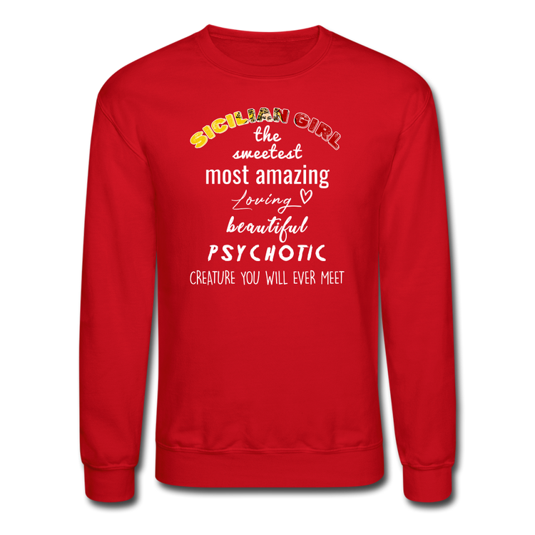 Sicilian Girl the sweetest psychotic creature Crewneck Sweatshirt - red