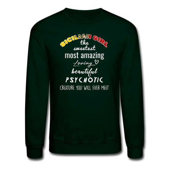 Sicilian Girl the sweetest psychotic creature Crewneck Sweatshirt - forest green