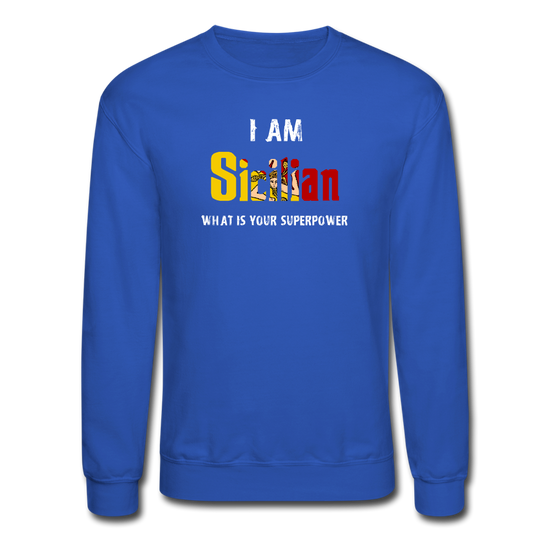 I am Sicilian what's your superpower? Crewneck Sweatshirt - royal blue