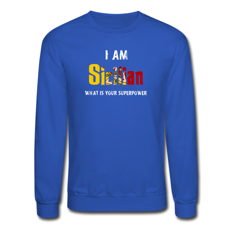 I am Sicilian what's your superpower? Crewneck Sweatshirt - royal blue