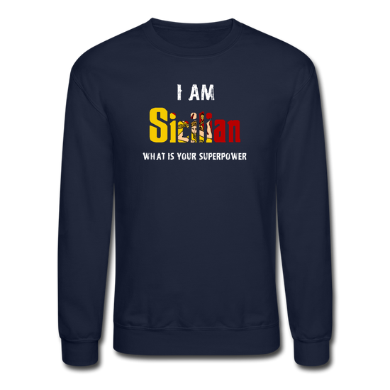 I am Sicilian what's your superpower? Crewneck Sweatshirt - navy