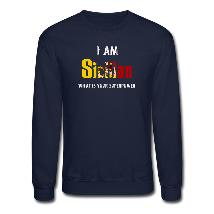 I am Sicilian what's your superpower? Crewneck Sweatshirt - navy