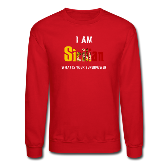 I am Sicilian what's your superpower? Crewneck Sweatshirt - red