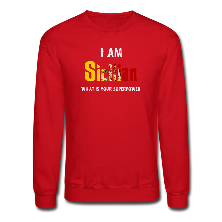 I am Sicilian what's your superpower? Crewneck Sweatshirt - red