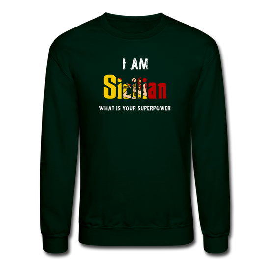 I am Sicilian what's your superpower? Crewneck Sweatshirt - forest green