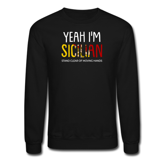 Yeah I am Sicilian Crewneck Sweatshirt - black