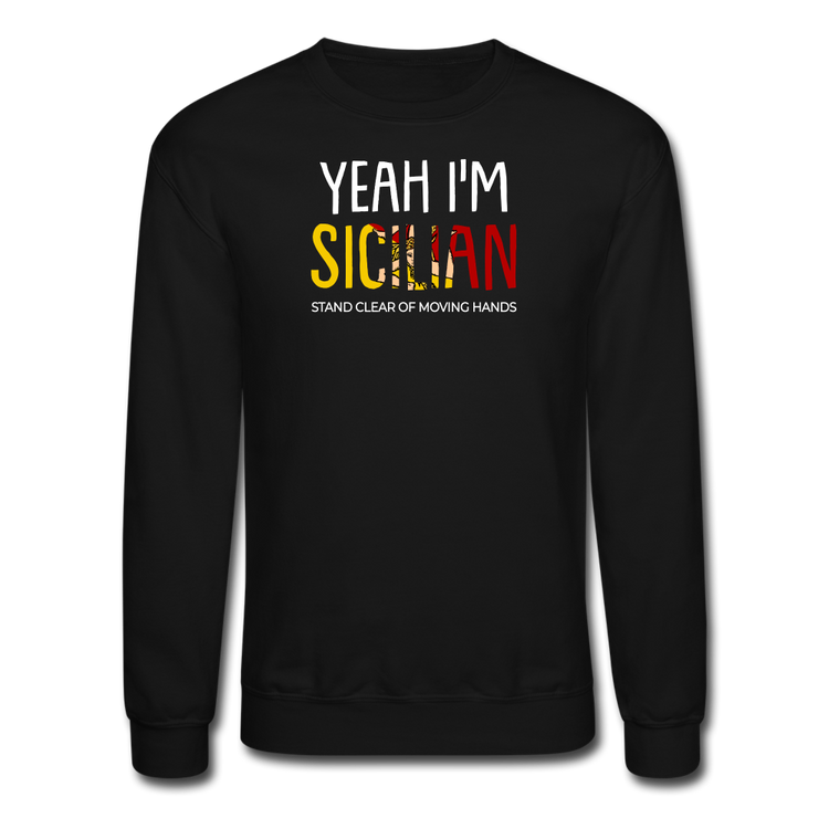 Yeah I am Sicilian Crewneck Sweatshirt - black