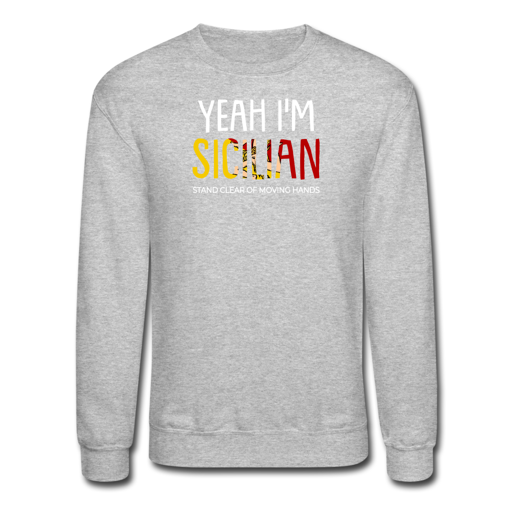 Yeah I am Sicilian Crewneck Sweatshirt - heather gray