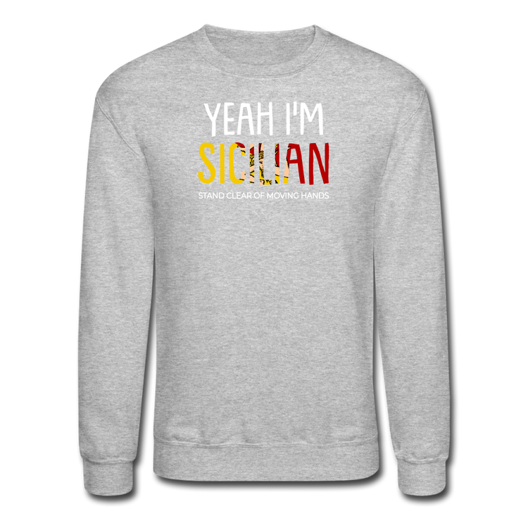 Yeah I am Sicilian Crewneck Sweatshirt - heather gray