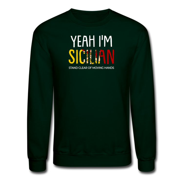 Yeah I am Sicilian Crewneck Sweatshirt - forest green