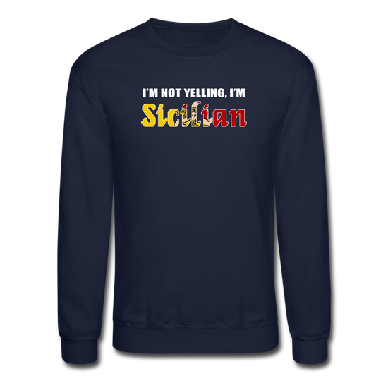 I'm not yelling I'm Sicilian Crewneck Sweatshirt - navy