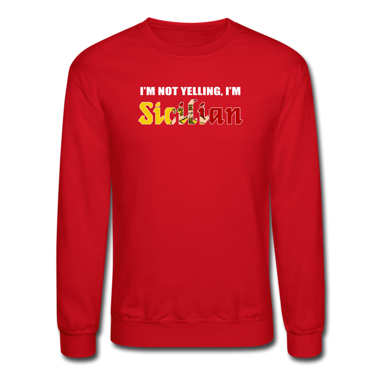 I'm not yelling I'm Sicilian Crewneck Sweatshirt - red