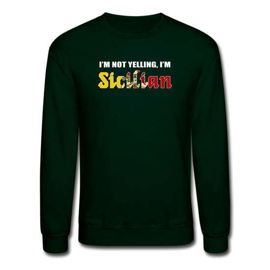 I'm not yelling I'm Sicilian Crewneck Sweatshirt - forest green