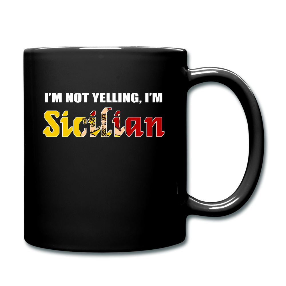 I'm not yelling I'm Sicilian Full Color Mug 11 oz - black