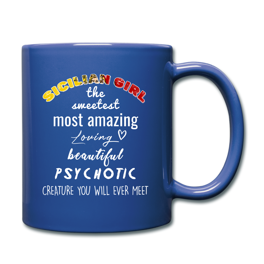 Sicilian Girl the sweetest psychotic creature Full Color Mug 11 oz - royal blue