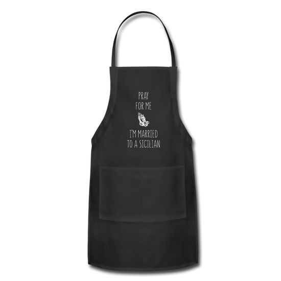 Pray for me I'm married to a Sicilian Apron - black