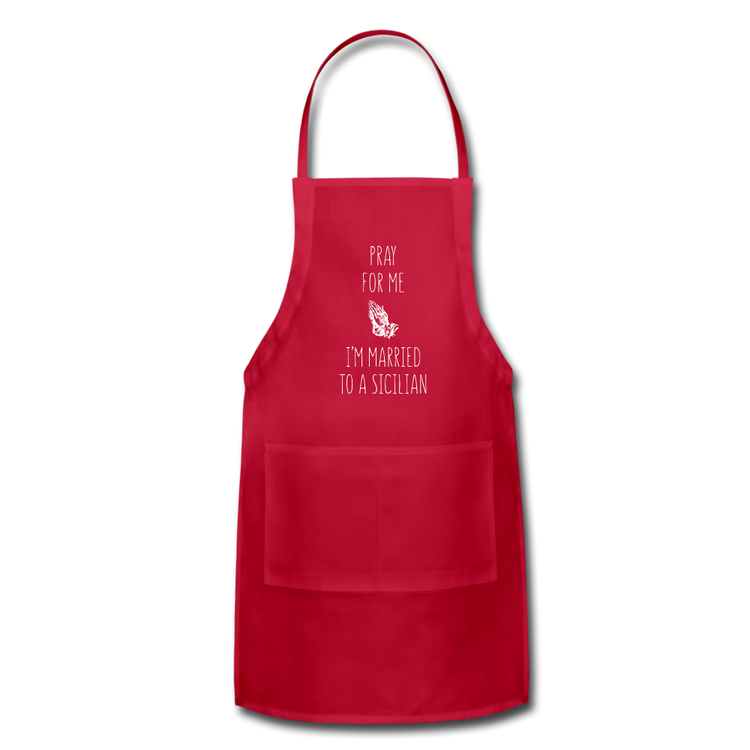 Pray for me I'm married to a Sicilian Apron - red