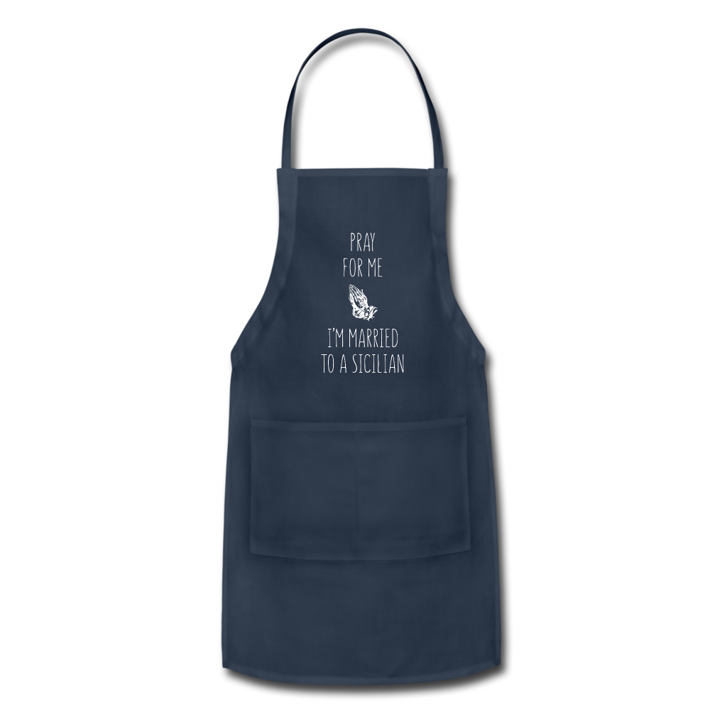 Pray for me I'm married to a Sicilian Apron - navy