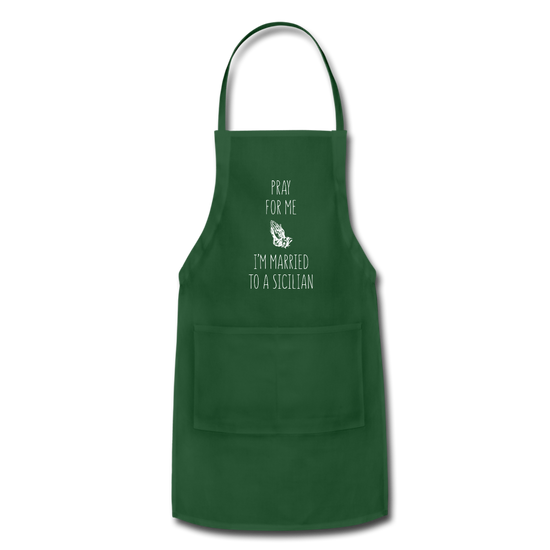 Pray for me I'm married to a Sicilian Apron - forest green