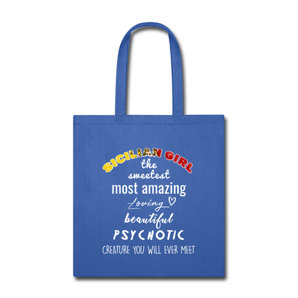 Sicilian Girl the sweetest psychotic creature Cotton Tote Bag - royal blue