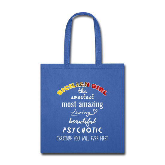 Sicilian Girl the sweetest psychotic creature Cotton Tote Bag - royal blue