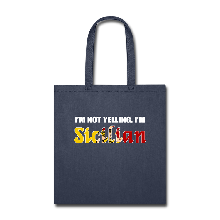 I'm not yelling I'm Sicilian Cotton Tote Bag - navy