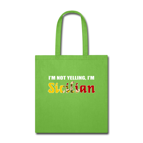 I'm not yelling I'm Sicilian Cotton Tote Bag - lime green