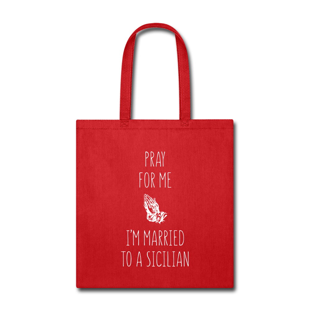 Pray for me I'm married to a Sicilian Cotton Tote Bag - red