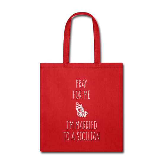 Pray for me I'm married to a Sicilian Cotton Tote Bag - red