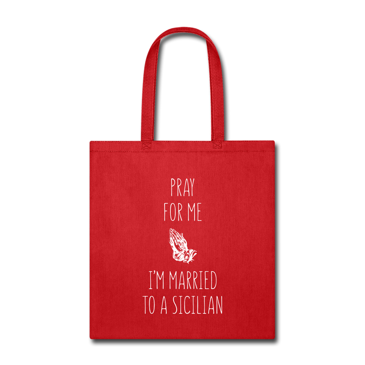 Pray for me I'm married to a Sicilian Cotton Tote Bag - red