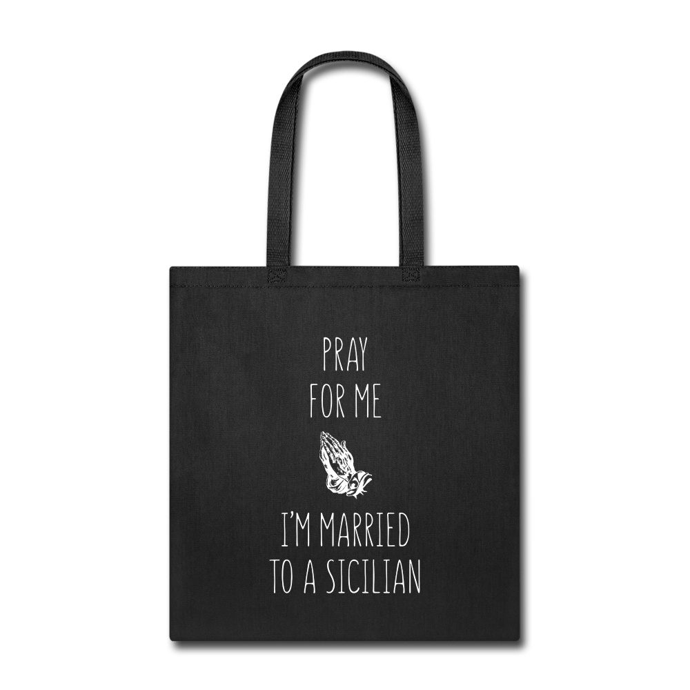 Pray for me I'm married to a Sicilian Cotton Tote Bag - black