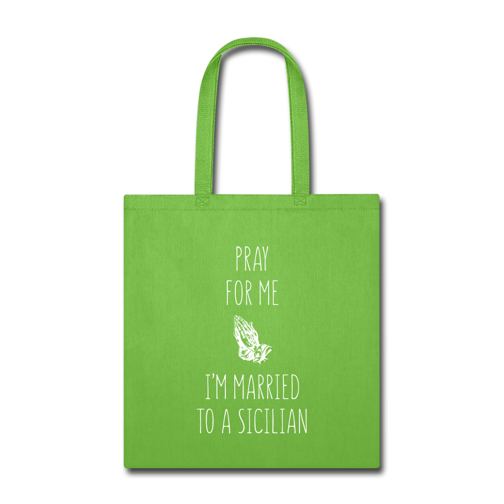 Pray for me I'm married to a Sicilian Cotton Tote Bag - lime green