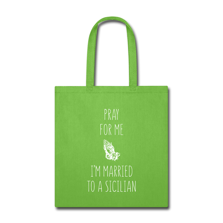 Pray for me I'm married to a Sicilian Cotton Tote Bag - lime green