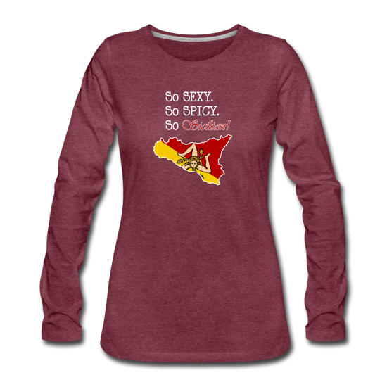 So sexy, So spicy, So Sicilian Women's Longsleeve - heather burgundy