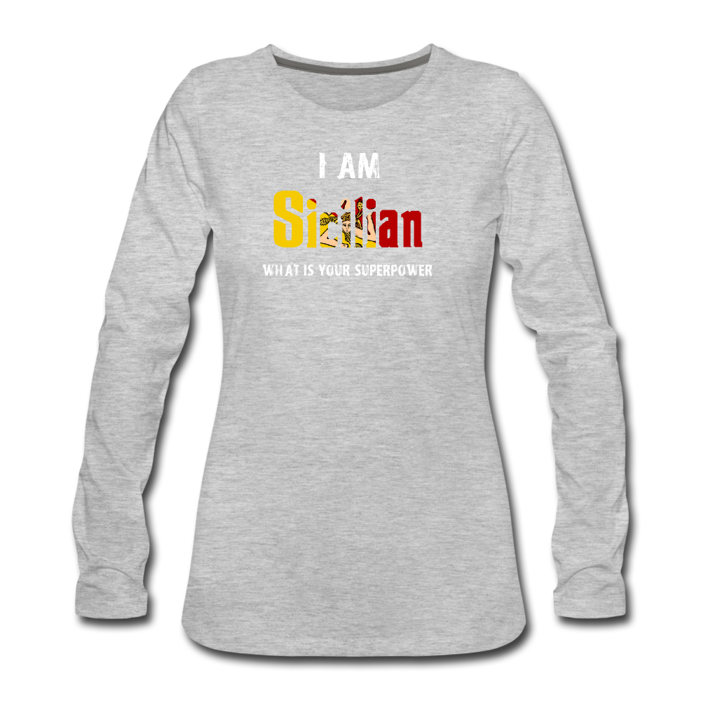I am Sicilian what's your superpower? Women's Longsleeve - heather gray